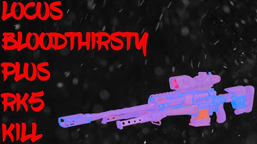 BO3 LOCUS BLOODTHIRSTY PLUS RK5 KILL -|-  #BEAST