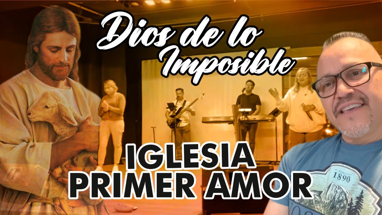 Dios De Lo Imposible Cover Iglesia Primer Amor YouTube