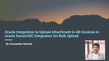 OIC Session-50:How to Upload attachment in AR/AP Invoices in oracle fusion| OIC Integration
