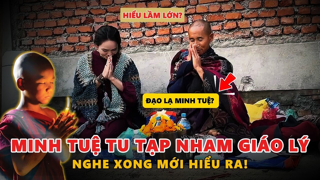 Thầy Minh Tuệ Có Tu Tạp Nham Giáo Lý Không? Nghe Xong Mới Hiểu Ra!
