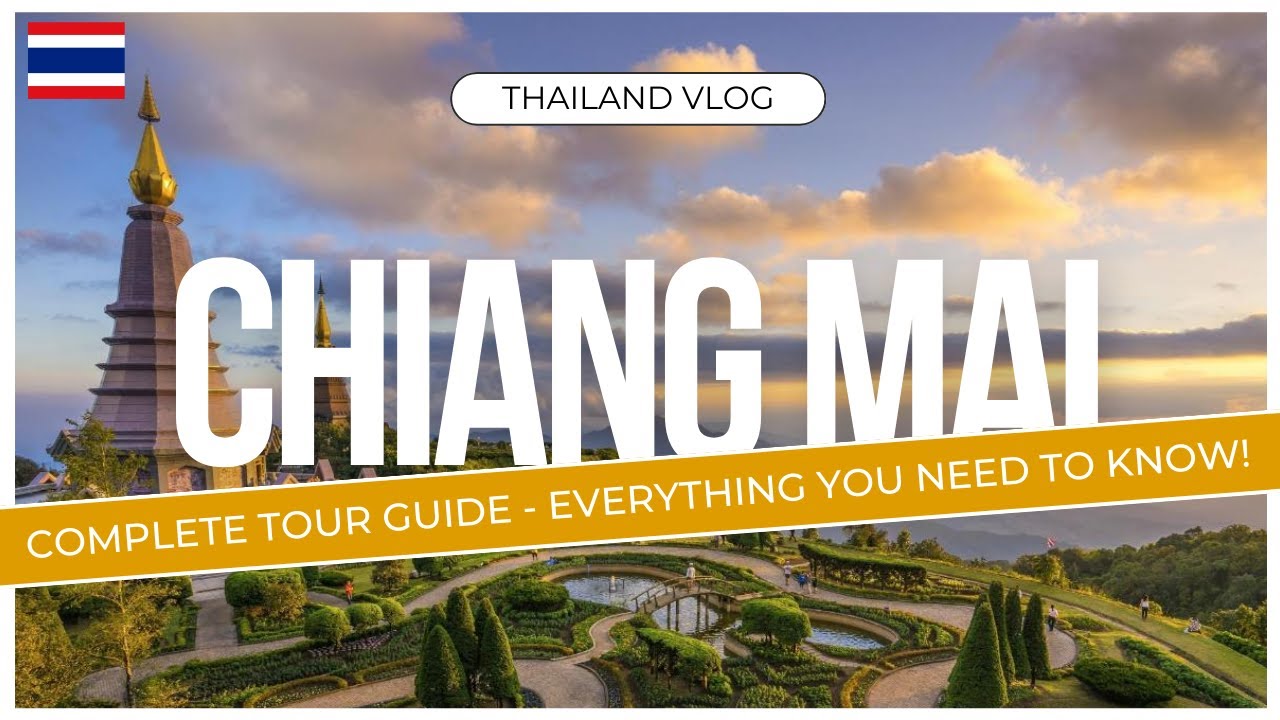 CHIANG MAI COMPLETE GUIDE 2024 | Where to stay, best things to do