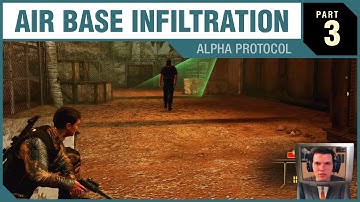 AIR BASE INFILTRATION - Alpha Protocol - PART 03