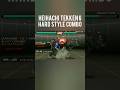 Heihachi Tekken 6 Hard Style Combo