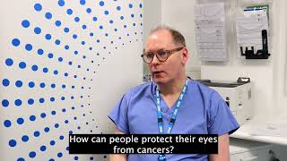 Eye cancers: knowing the signs and symptoms, and how best to protect your eyes
