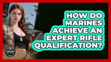 How Do Marines Achieve An Expert Rifle Qualification? - Battle Ready Force