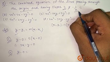 The combined equation of the lines passing through the origin and having slopes 2 and -1/2 is  |...