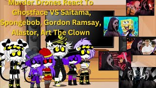 Famous Murder Drones React To Ghostface VS Saitama, SpongeBob, Gordon Ramsay, Alastor and Art The Clown Wealth