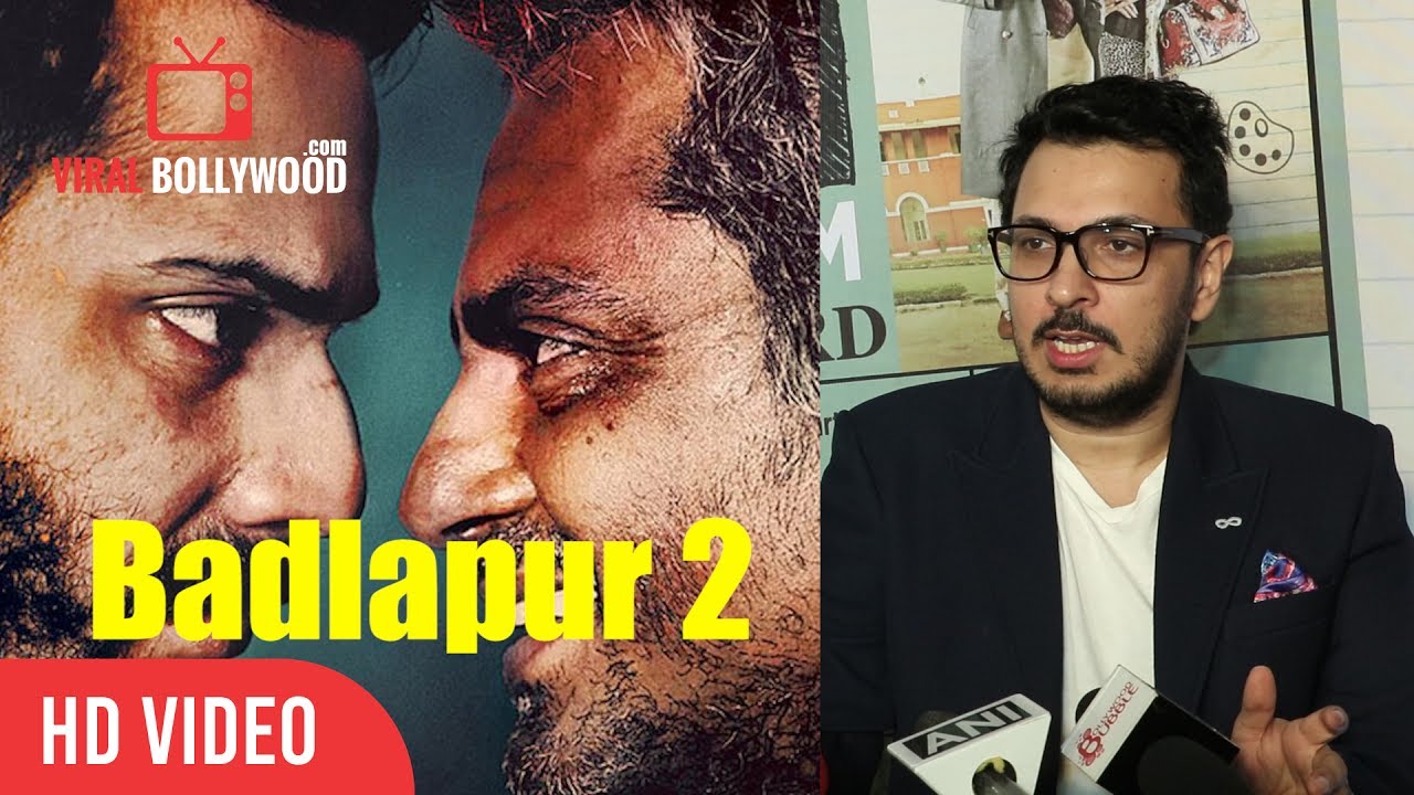 Dinesh Vijan On Making Badlapur 2 | Badlapur 2 Coming Soon