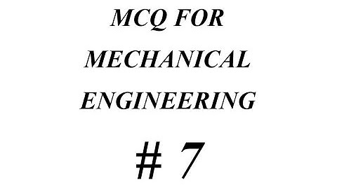 MECHANICAL QUESTIONS ANSWERS CONCEPTS I RTO exams of GPSC/BPSC/MPSC/RPSC