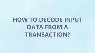 How to decode input data from a transaction (3 SOLUTIONS!!)