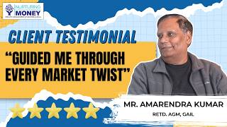 Guided Me Through Every Market Twist | Mr. Amarendra Kumar | Client Testimonial | Nurturing Money
