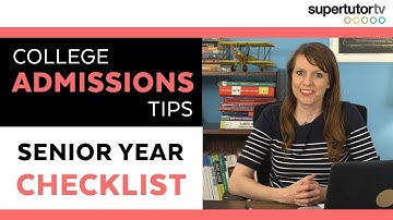 Senior Year College Readiness Checklist! Are you Ready to Apply?  Admissions Tips