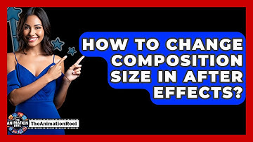 How To Change Composition Size In After Effects? - The Animation Reel