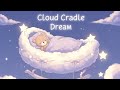 Cloud Cradle Dream &ndash; 1 Hour Soft Lullaby &amp; Moonlight Sleep Ambience 🌙☁️