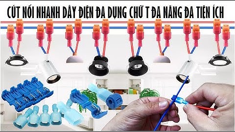 CÚT NỐI NHANH DÂY ĐIỆN ĐA DỤNG CHỮ T CỰC KỲ TIỆN DỤNG