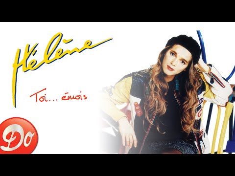 Hélène - Toi… émois - L'album | REPLAY