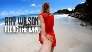 Watch Ray Wilson Along The Way video