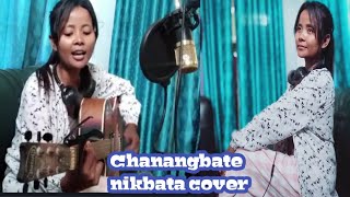 Chanangbate nikbata #cover@MINUTY original singer and composer miss Noga sangma