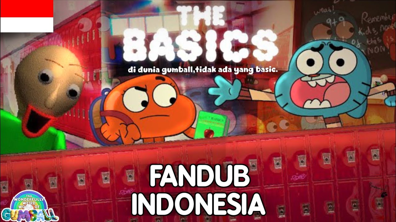 THE WONDERFULLY WEIRD WORLD OF GUMBALL: THE BASICS | FANDUB INDONESIA (ep Gumball Baldi)