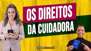 Conheça Os Seus Direitos Cuidadora!