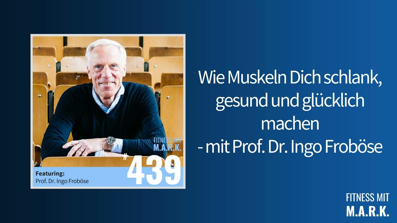 439: Prof. Dr. Ingo Froböse Interview Nr.3 (ganze Folge) | Fitness mit Mark [Audio]