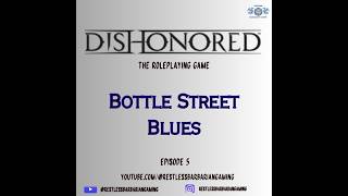 S1 E5 | Dishonored Roleplaying Game | Actual Play TTRPG