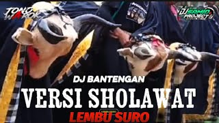 DJ BANTENGAN VERSI SHOLAWAT // LEMBU SURO PAJARAN PONCOKUSUMO MALANG