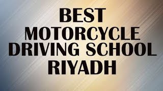 Motorcycle Driving School in Riyadh, Saudi Arabia