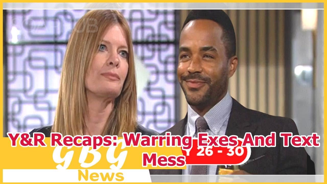 Y&R Recaps: Warring Exes And Text Mess