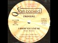 Trinere - I Know You Love Me (Rare Original Version)