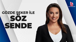 Gözde Şeker ile Söz Sende (10 Mayıs 2024)