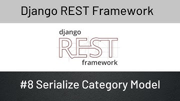 Django REST Framework : #8 Serialize Category Model