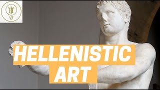 WHAT WAS HELLENISTIC ART?: 323 B.C - 146 B.C.
