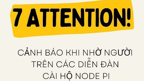7 Cảnh giác khi nhờ người khác cài Node Pi