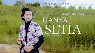 Renggi Thailand - Hanya Mampu Setia ( Official Music Video )