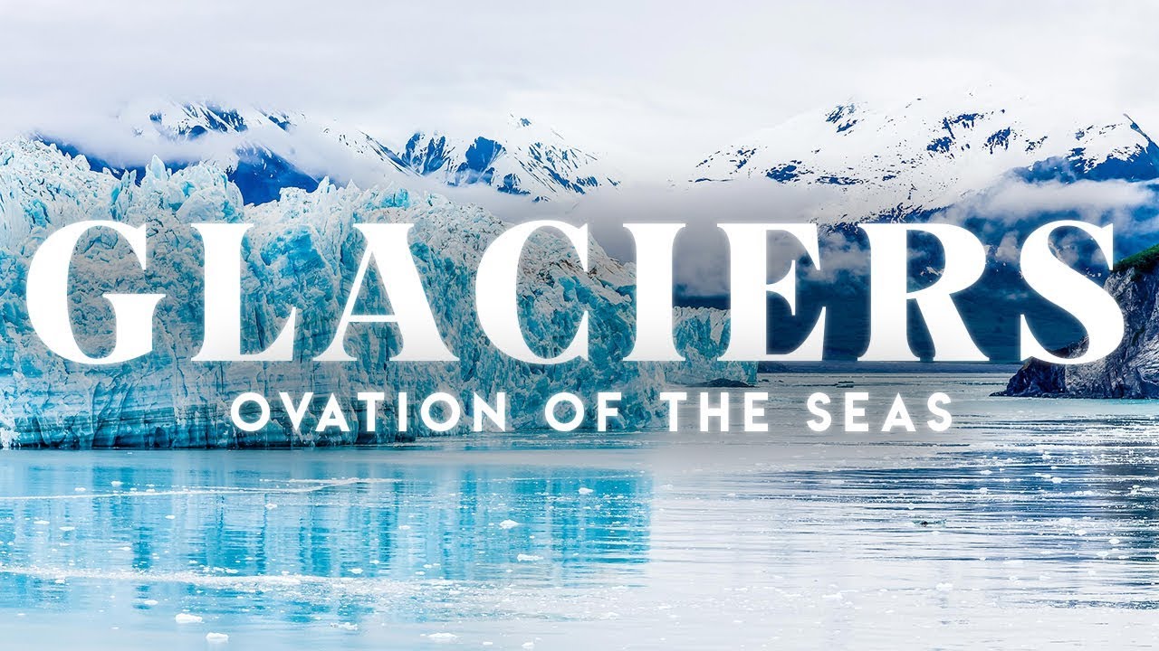 Cruising Through Glaciers in Alaska  - Ovation of the Seas