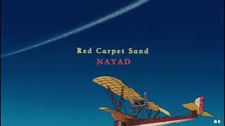 NAYAD - Red Carpet Sand (lyric)