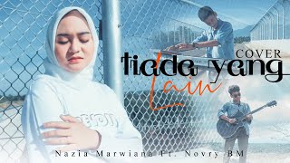TIADA YANG LAIN - FENOMENA cover by Nazia Marwiana ft Novry BM