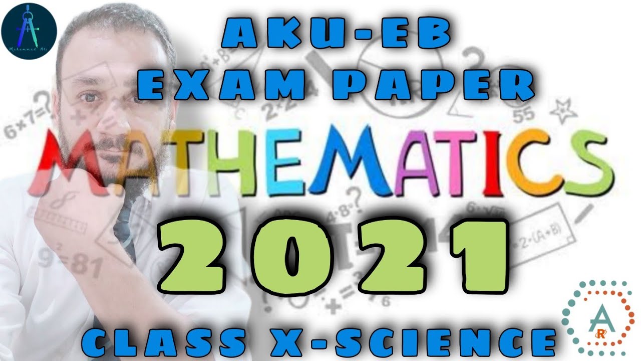 X-Mathematics AKU-EB 2021 Solution - YouTube