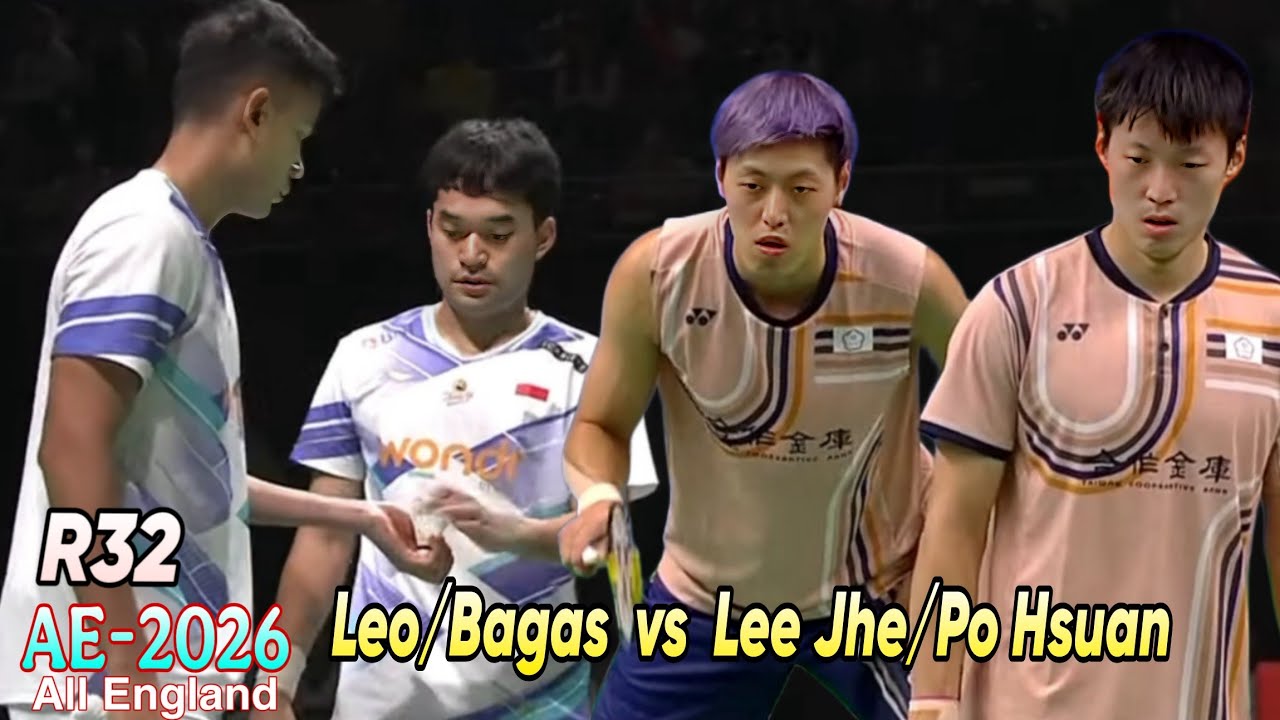 Lee Jhe Huei/Yang Po Hsuan vs Leo Rolly Carnando/Bagas Maulana || R32 All England 2026