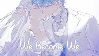 Nightcorre - We Become We (JTB) Resimi