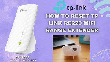 Quick guide to reset the TP Link RE220 Wifi range extender | How to reset the tp link re220