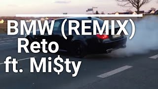 BMW - Reto feat. Mi$ty (MI$TY REMIX)