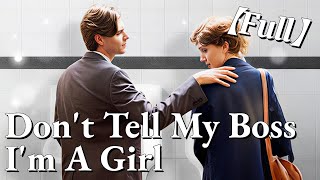 💥💥FULL1-100🎀😳|Don't Tell My Boss I'm A Girl #cdrama #fullmovie