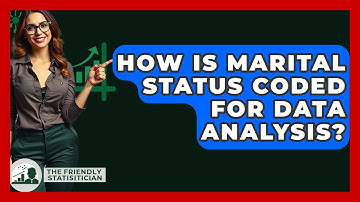 How Is Marital Status Coded For Data Analysis? - The Friendly Statistician