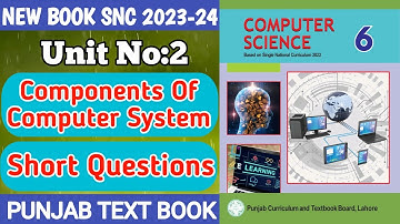 6th Class Computer New Book | Chapter 2 | Components of Computer System | Class 6th Computer New