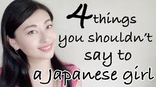 4 things you shouldn't say to a Japanese girl