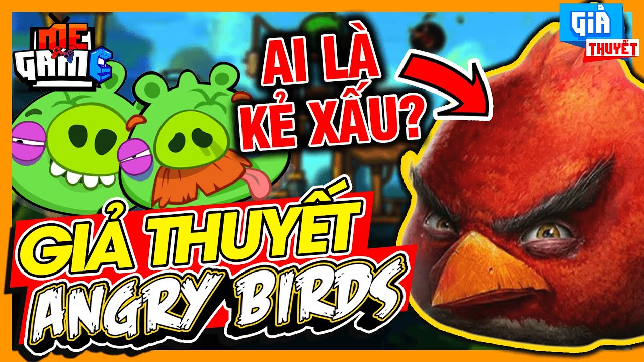 Giả Thuyết Game: Angry Birds – Bầy Chim Mới Là Kẻ Xấu? | Siêu Dark – meGAME
