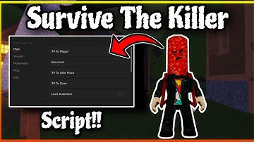 🔥Roblox Survive The Killer🔥| New Script - Survive The Killer: Auto-Farm, Teleports & More l 2024