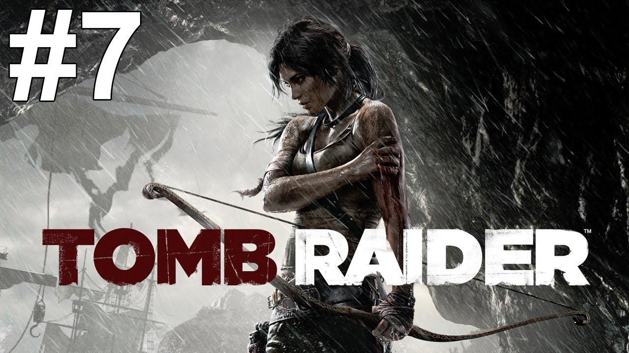 Tomb Raider Gameplay Walkthrough Part 7 No Commentary